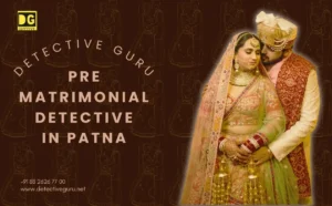 pre matrimonial detective in patna