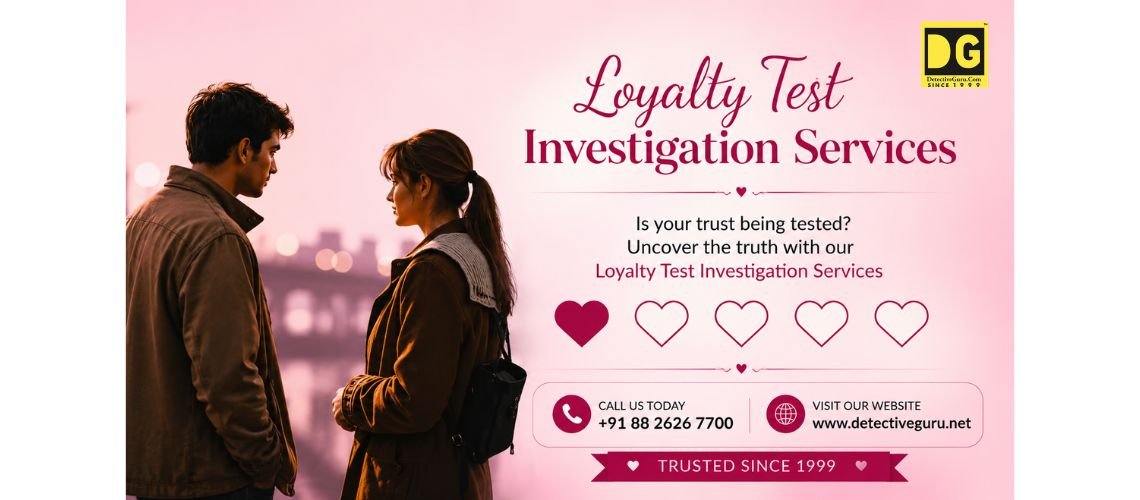 Loyalty Test Investigation Services in Delhi