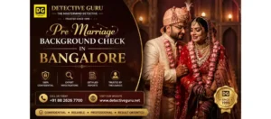Pre Marriage Background Check in Bangalore