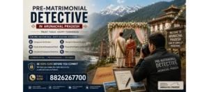 Pre Matrimonial Detective in Arunachal Pradesh