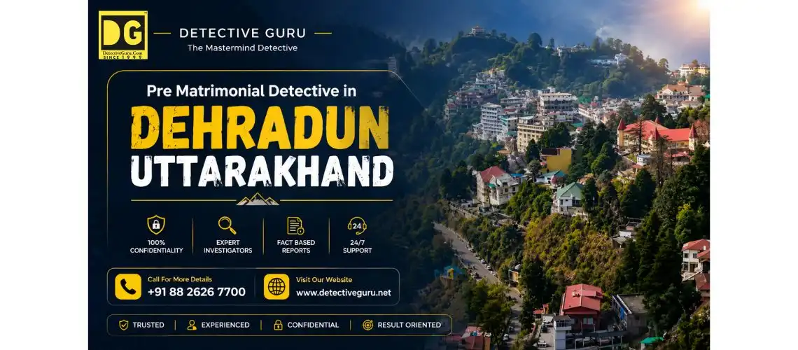 pre matrimonial detective in dehradun uttarakhand