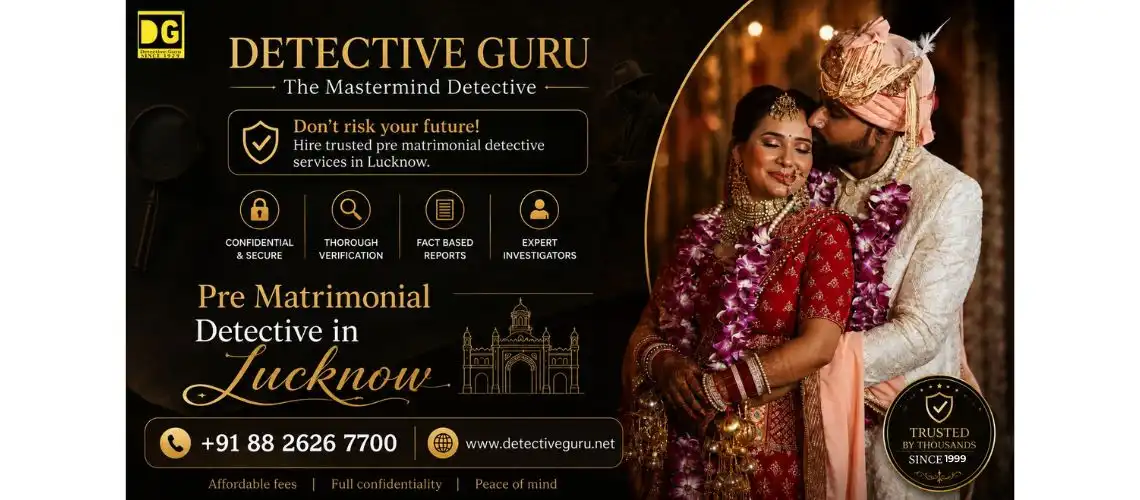 Pre Matrimonial Detective in Lucknow